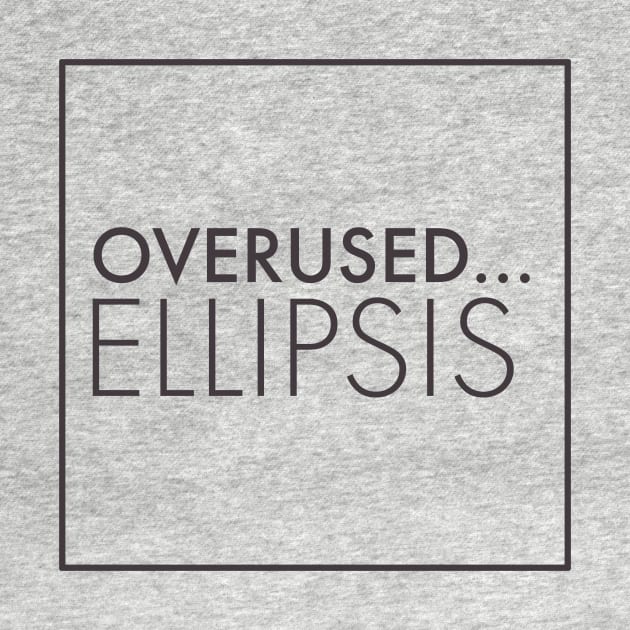 over used elipsis by fudgetimes